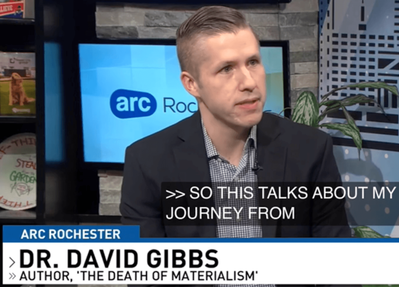 Dr. David Gibbs, author of 'The Death of Materialism', being interviewed on ARC Rochester.